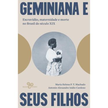 Imagem de Geminiana e seus filhos: Escravidão, maternidade e morte no Brasil do século XIX
