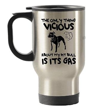 Imagem de Caneca divertida de aço inoxidável para viagem The Only Thing Vicious About My Pit Bull Is Its Gas