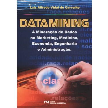 Imagem de Livro - Datamining: a mineração de Dados no Marketing - Luís Alfredo Vidal de Carvalho