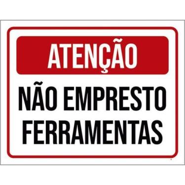 Imagem de Kit 3 Placas Sinalização - Atenção Não Empresto Ferramentas - Sinalizo
