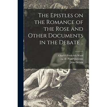 Imagem de The Epistles on the Romance of the Rose and Other Documents in the Debate ..