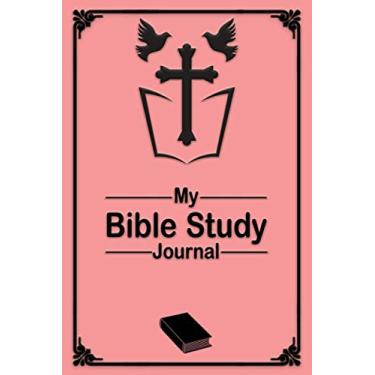 Imagem de My Bible Study Journal: Christian Journal for writing scriptures, bible verses Notebook for Bible Study and Spiritual Growth