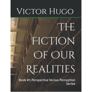 Imagem de The Fiction Of Our Realities: Book #1 Perspective Versus Perception Series