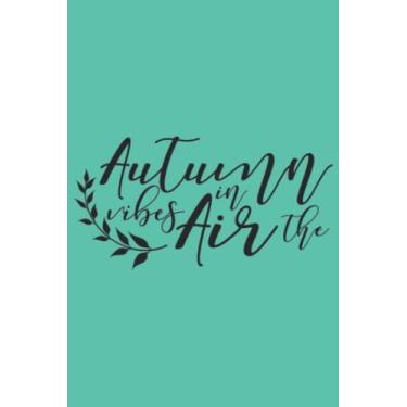 Imagem de Autumn Vibes In The Air Notebook: Biscay Green Matte Finish Lined Journal, 6 x 9 120 Pages, Gift For Thinkers, List Makers and Doers (Autumn Vibes In The Air Journal)