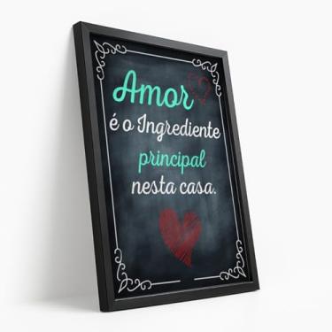 Imagem de Quadro Decorativo Amor Ingrediente Principal Com Moldura Frase de Família Lousa Preta Cozinha Coração Aconchego Lar União Afeto Decoração