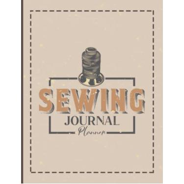 Imagem de Sewing Journal Planner: Daily Sewing Logbook, Tracker, and Planner, A4 - This Journal will Keep Your Sewing Projects Organized - Beautiful Cover ... Lovers Women, Men, Adults, Teens & Kids