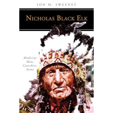 Imagem de Nicholas Black Elk: Medicine Man, Catechist, Saint