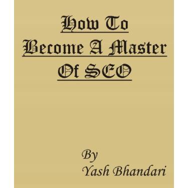 Imagem de How to become Master of SEO (English Edition)