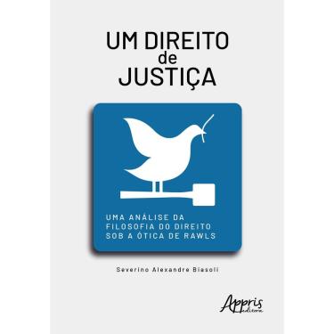 Imagem de Um Direito de Justiça: Uma Análise da Filosofia do Direito sob a Ótica de Rawls