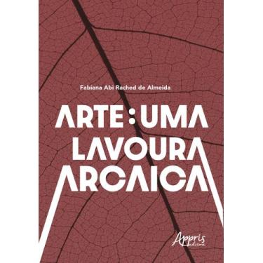 Imagem de Livro - Arte: uma lavoura arcaica