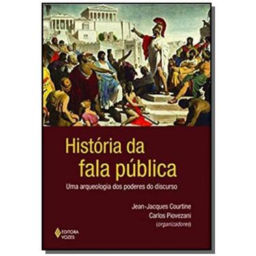 Imagem de Historia Da Fala Publica: Uma Arqueologia Dos Pode