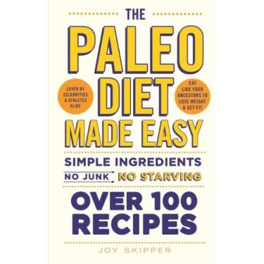 Imagem de The Paleo Diet Made Easy: Simple ingredients - no junk, no starving (English Edition)