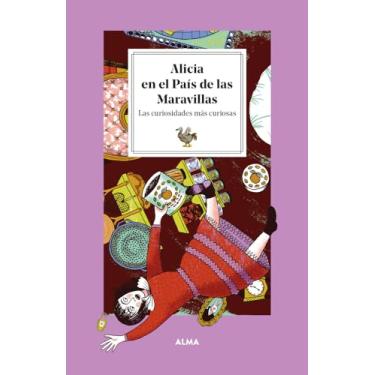 Imagem de Alicia En El País de Las Maravillas / Alice in Wonderland: Las Curiosidades Más Curiosas / The Most Curious Curiosities