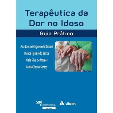 Imagem de Terapêuta da Dor no Idoso - Guia Prático - ATHENEU, Sortido