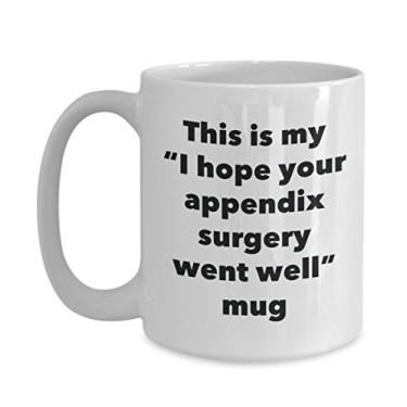 Imagem de Caneca This is My I Hope Your Appendix Surgery Went Well - Caneca de café de cacau quente divertido - Presente Get Well Soon - Ideia novidade de presente de mordaça