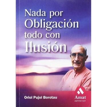 Imagem de Nada Por Obligacion Todo Por Ilusion Este Libro Se Complementa Con Unos Ejercicios Orales Que Se Encuentran Disponibles Gratuitamente En La Web Del Au