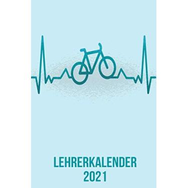 Imagem de Lehrerkalender 2021: DIN A5 Kalender von 01/2021-12/2021 1 Tag = 1 Seite mit großem Tageskalender und großartiger Übersicht. Monatsübersicht, ... Kalenderbuch/Fahrrad heartbeat herzschlag