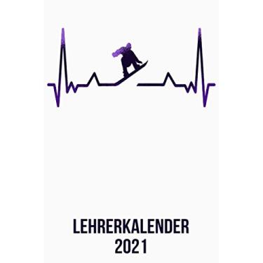 Imagem de Lehrerkalender 2021: Wochenplaner zum notieren, organisieren und planen DIN A5. Kalender / Terminkalender / Monats- / Tagesübersicht / Kontakt- / ... listen / Snowboard Fans heartbeat herzschlag