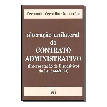 Imagem de Alteração Unilateral Do Contrato Administrativo - 1 Ed./2003 - (Interpretação De Dispositivos Da Lei