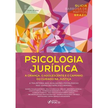Imagem de Livro - Psicologia Jurídica: A Criança, o Adolescente e o Caminho do C