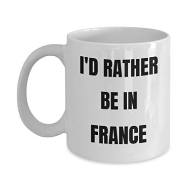 Imagem de Caneca da França – I'd Rather be in France- Caneca de café – Ideia de presente de mordaça da França – Cesta de presente para homens ou mulheres